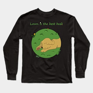 Lawn is the best bed Long Sleeve T-Shirt